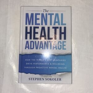 The Mental Health Advantage Stephen Sokoler Hardcover 2025 Performance Wellbeing